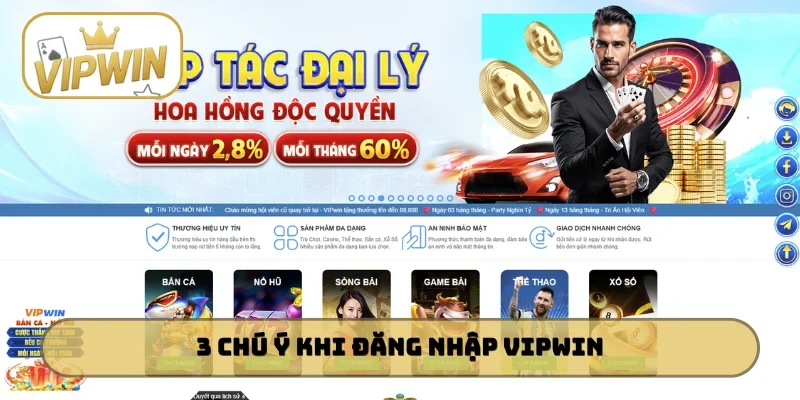 3 chú ý cần nhớ khi đăng nhập VIPWIN
