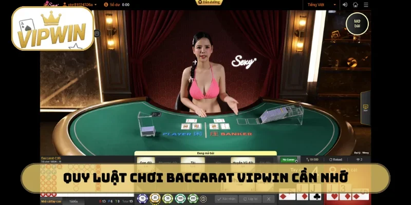Quy luật chơi Baccarat VIPWIN anh em cần nhớ